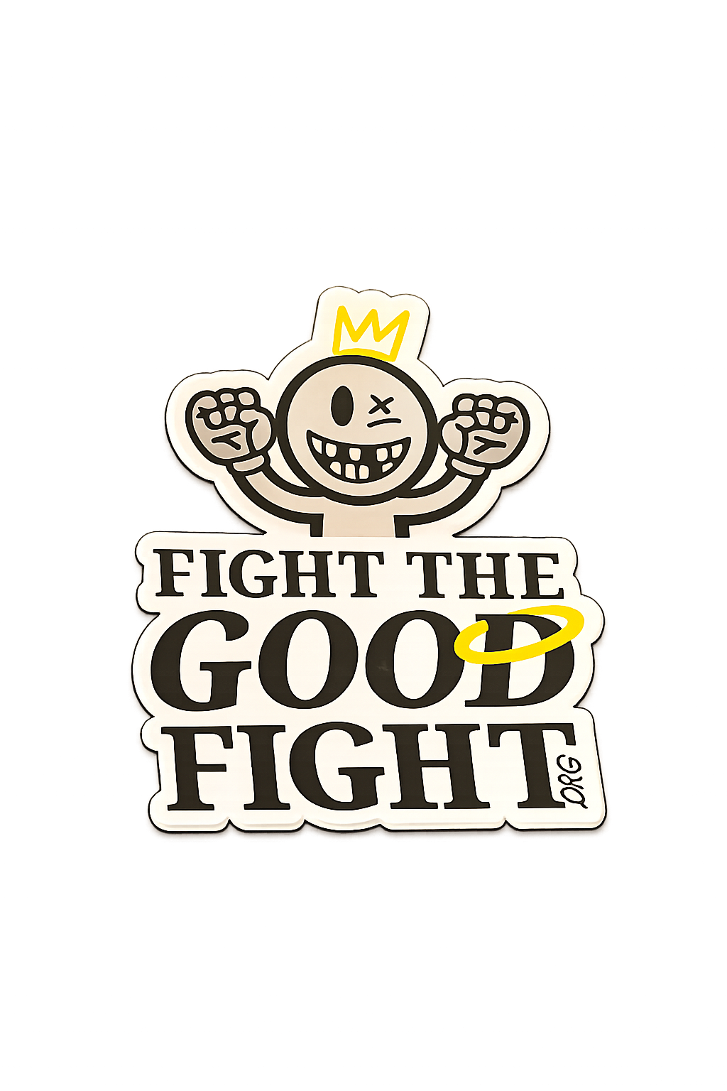 Fight The Good Fight Sticker