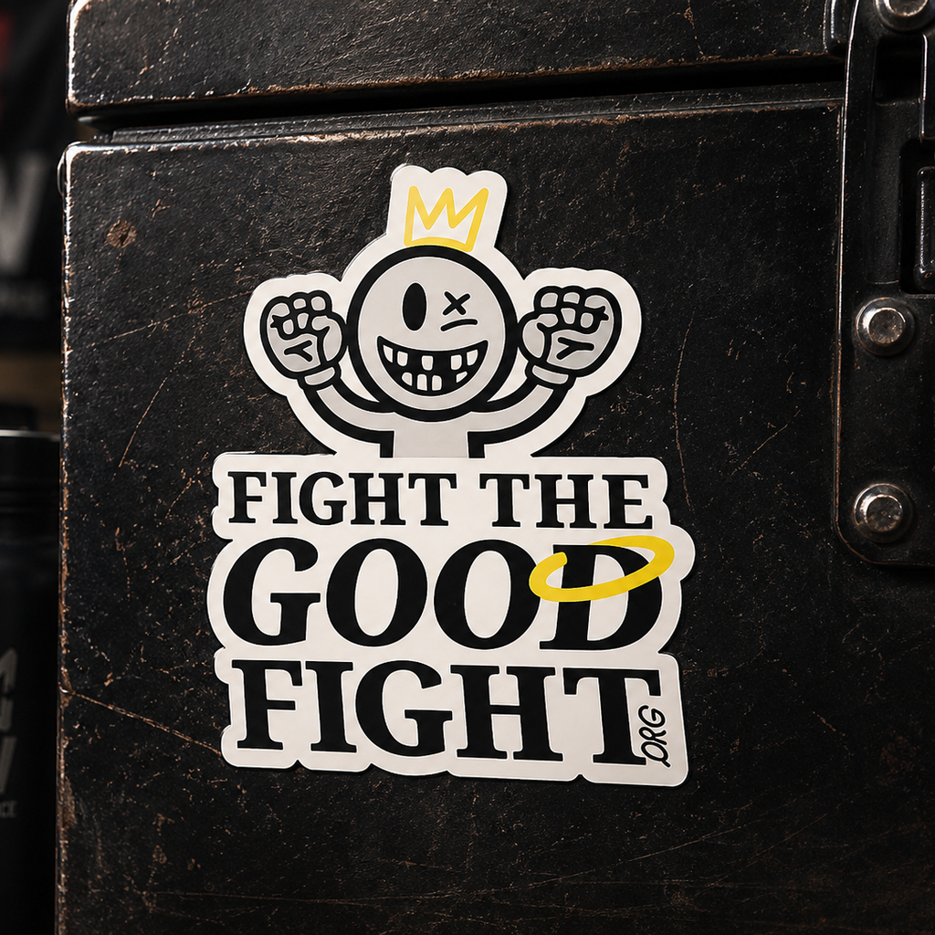 Fight The Good Fight Sticker