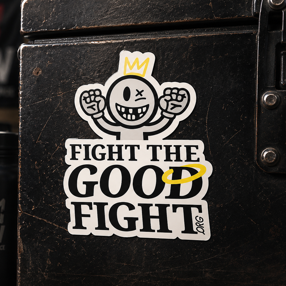 Fight The Good Fight Sticker